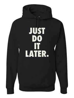 New Men's Just Do It Later Hoodie Funny College Humor Athletic - Main Image