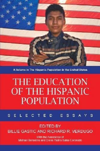 The Education of the Hispanic Population – Selected Essays Gastic Verdugo