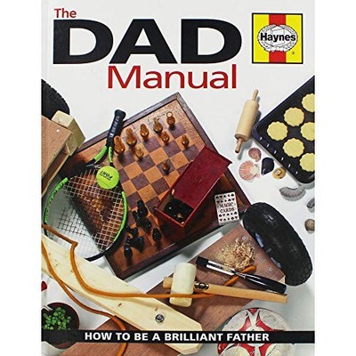 Dad Manual: How to Be a Brilliant Father (Haynes Book) by  1844254437