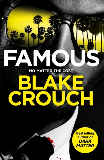 Famous by Blake Crouch (Paperback Book)