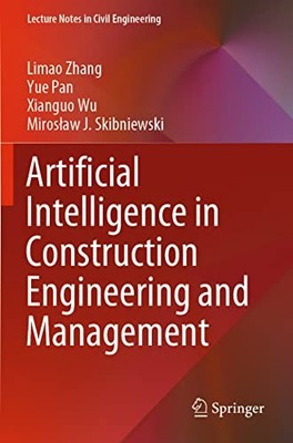 Artificial Intelligence in Construction Engineering and Management by Limao Zha