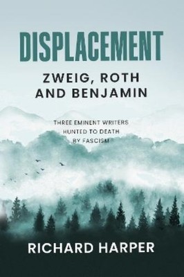 Richard Harper Displacement: Zweig, Roth and Benjamin (Taschenbuch)