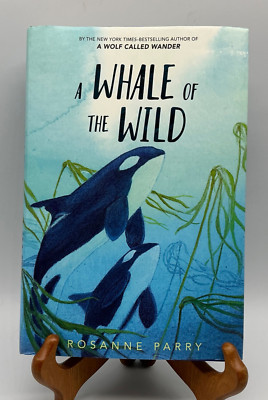 Roseanne Parry HB DJ First Ed 2020 A Whale Of The Wild juvenile fiction English