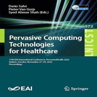 Pervasive Computing Technologies for Healthcare 17th EAI Internat