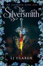 The Silversmith: A totally addictive fantasy romance by LJ Claren Paperback Book
