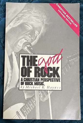 “The God of Rock: A Christian Perspective of Rock Music” Michael K. Haynes 1984