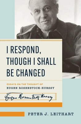 I Respond, Though I Shall Be Changed Peter J. Leithart Taschenbuch Englisch 2023