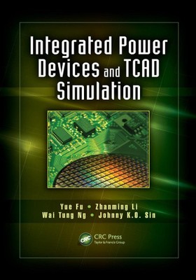 Integrated Power Devices and TCAD Simulation (Devices, Circuits, and Systems)