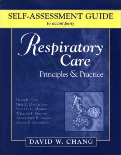 Self-Assessment Guide to Accompany Respiratory Care Principles & Practice