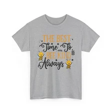 Bee T-Shirt | Save the Bees Shirt | Honeybee | The Best Time To Bee Kind Always