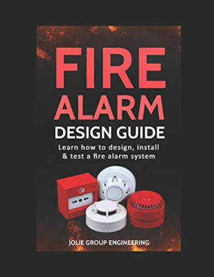 Fire Alarm Design Guide: Learn how to Design, Install a - Paperback NEW Engineer