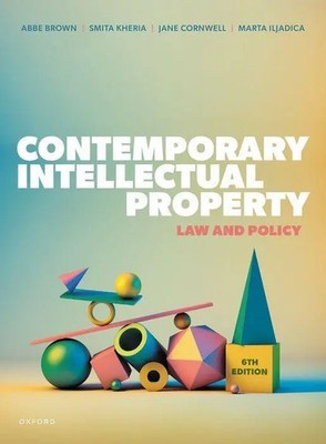 Contemporary Intellectual Property | Law and Policy | Abbe Brown (u. a.) | Buch