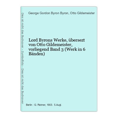 Lord Byrons Werke,übersezt von Otto Gildemeister,vorliegend Band 3 (Werk in 6 Bä