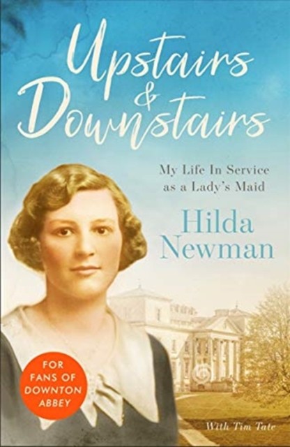 Upstairs & Downstairs : My Life In Service As A Lady's Maid Tim Tate - Image 4