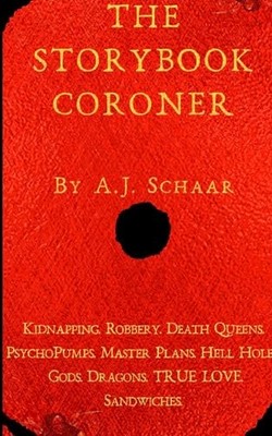 The Storybook Coroner -  NEW A.j. Schaar