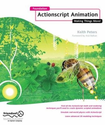 ActionScript Animation : Making Things Move! Perfect Keith Peters