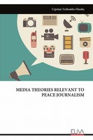 Cyprian Terhemba Gbasha | Media Theories Relevant TO Peace Journalism | Buch