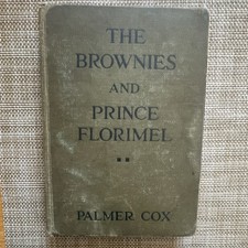 Palmer Cox The Century Co. 1918 Cloth Illustrated Brownies Prince Florimel