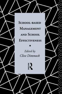 School-Based Management and School Effectiveness (Educational Management Ser...