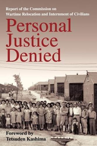 Personal Justice Denied: Report of the Commission on Wartime Relocation and