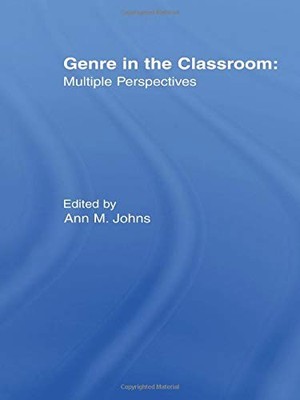 Genre in the Classroom: Multiple Perspectives: Theories, Researc
