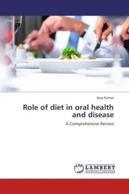 Ajay Kumar | Role of diet in oral health and disease | Taschenbuch | Englisch
