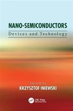 Nano-semiconductors : Devices and Technology, Paperback by Iniewski, Krzyszto...