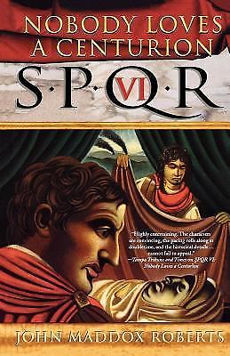 Nobody Loves a Centurion (SPQR VI), Roberts, John Maddox, Good Book