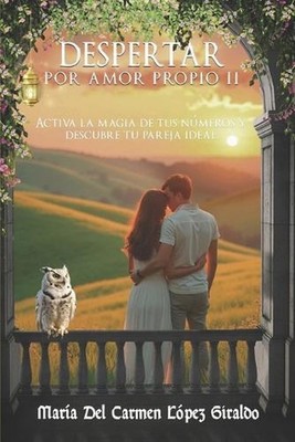 Despertar Por Amor Propio II: Activa la magia de tus n?meros y descubre tu parej