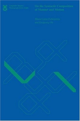 ON THE SYNTACTIC COMPOSITION OF MANNER AND MOTION (VOLUME By Maria Luisa VG