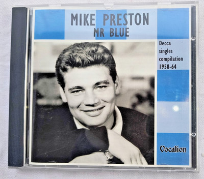 MIKE PRESTON ''MR. BLUE'' 2006 CD 32 TRACKS (DECCA SINGLES)