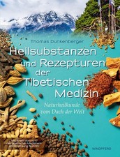 Heilsubstanzen und Rezepturen der Tibetischen Medizin | Thomas Dunkenberger
