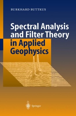 Buttkus - Spectral Analysis and Filter Theory in Applied Geophysics -  - X555z