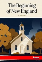 John Fiske | The Beginning Of New England Or The Puritan Theocracy In Its...