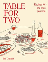 Table For Two Recipes For The Ones You Love Bre Graham Buch Gebunden Englisch