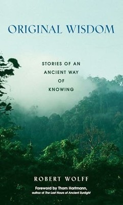 Original Wisdom: Stories of an Ancient Way of Knowing Buch Inner Traditions