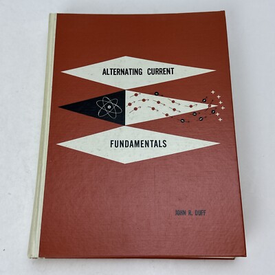Alternating Current Fundamentals John R. Duff 1961 Textbook