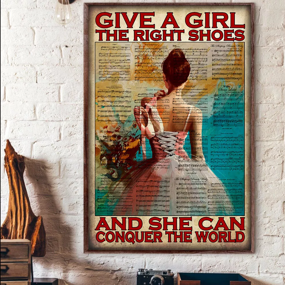 Ballet Give A Girl The Right Shoes And She Can Conquer The World Vintage Poster