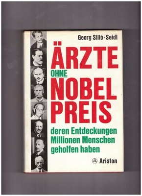 Ärzte ohne Nobelpreis. Deren Entdeckungen Millionen Menschen geholfen haben