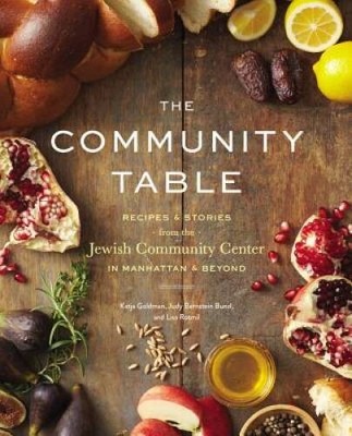 The Community Table: Recipes & Stories from the Jewish Community Center i - GOOD