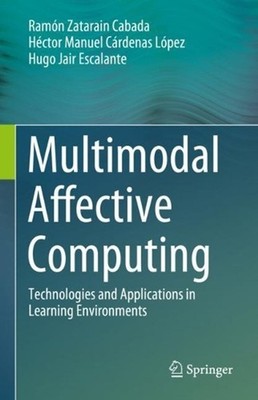 Multimodal Affective Computing: Technologies and Applications in Learning Enviro
