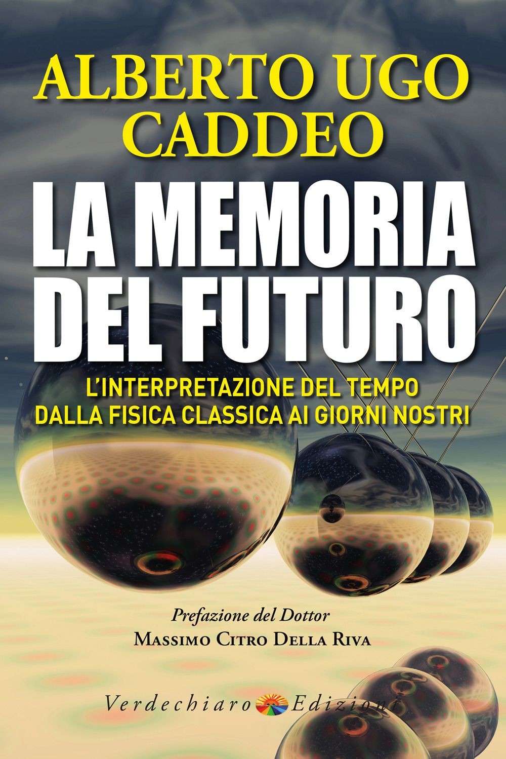 Libri Caddeo Alberto Ugo - La Memoria Del Futuro. L'interpretazione Del Tempo Da