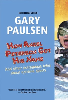How Angel Peterson Got His Name by Paulsen