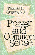 Prayer and Common Sense by S.J. Green, Thomas H: Used