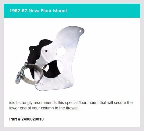 Ididit 2400020010 Steering Column Floor Mount 69-74 Nova Ididit 2400020010 Steering Column Floor Mount 69-74 Nova