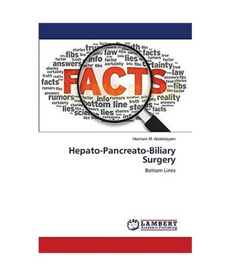 Hepato-Pancreato-Biliary Surgery: Bottom Lines, Hesham M. Abdeldayem