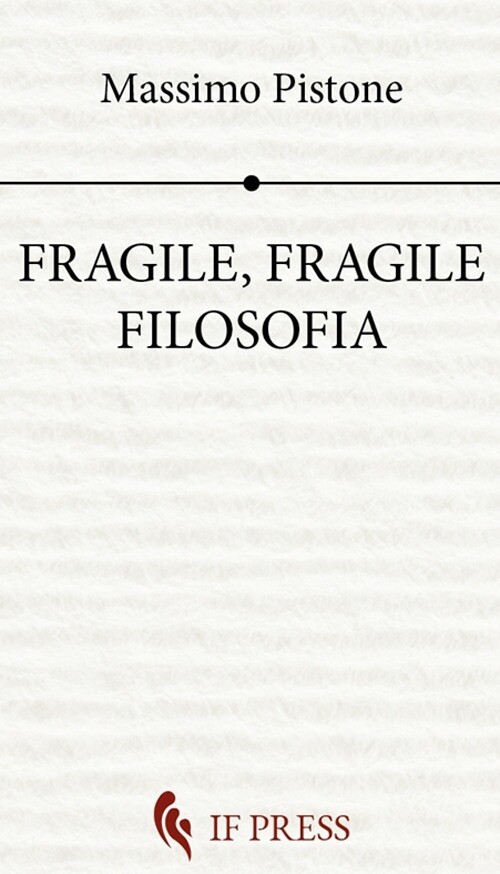 Fragile, fragile filosofia - [If Press]