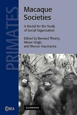Macaque Societies A Model for the Study of Social Organization Thierry Singh