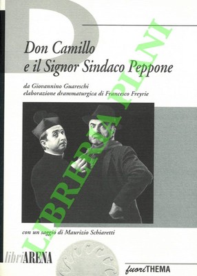 FREYRIE Francesco - Don Camillo e il Signor Sindaco Peppone. Da Giovanni Guares