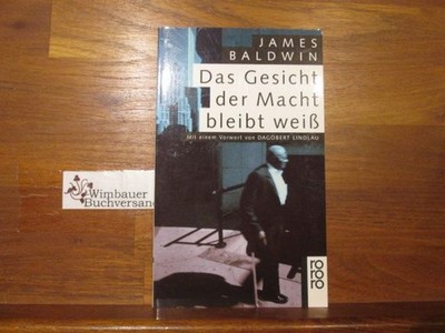 Das Gesicht der Macht bleibt weiss. James B. Baldwin. Dt. von Günter Panske. Mit